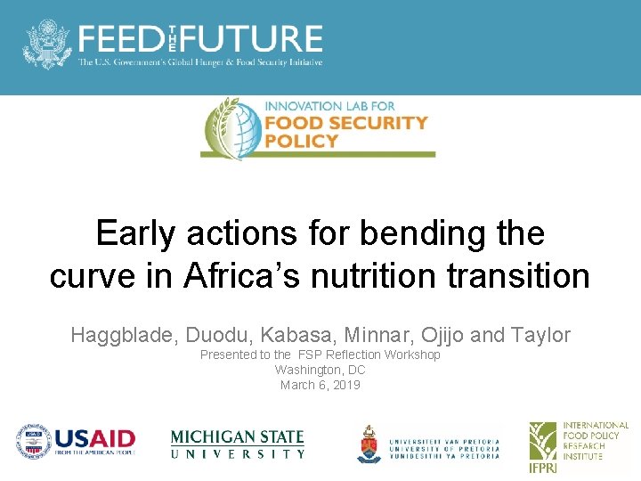 Early actions for bending the curve in Africa’s nutrition transition Haggblade, Duodu, Kabasa, Minnar,