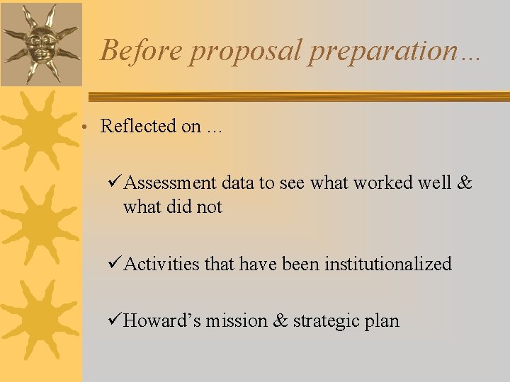 Before proposal preparation… • Reflected on … üAssessment data to see what worked well