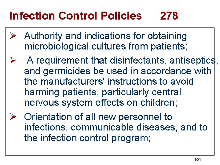 Infection Control Policies 278 Ø Authority and indications for obtaining microbiological cultures from patients;