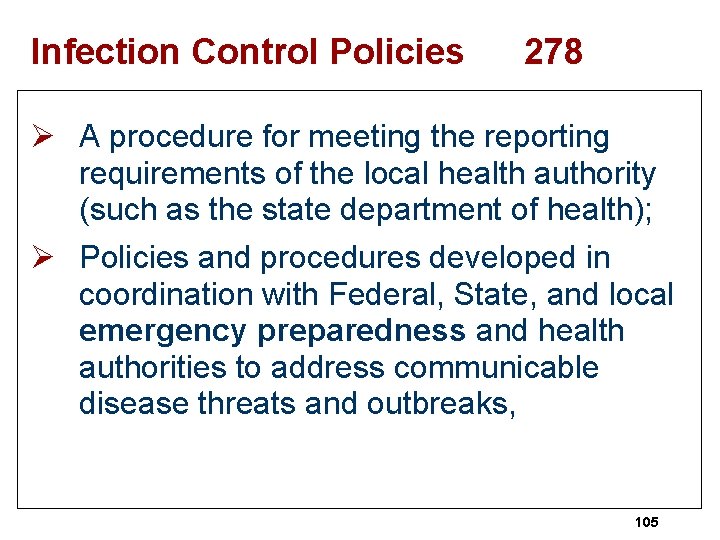 Infection Control Policies 278 Ø A procedure for meeting the reporting requirements of the