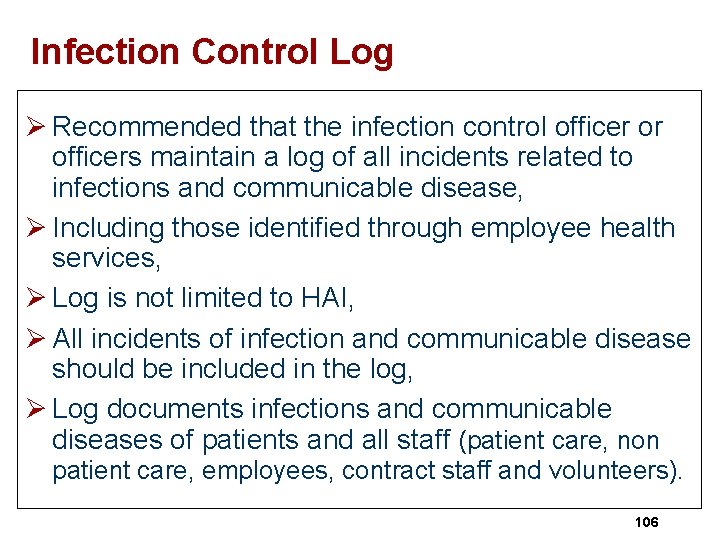Infection Control Log Ø Recommended that the infection control officer or officers maintain a