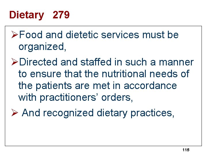 Dietary 279 ØFood and dietetic services must be organized, ØDirected and staffed in such