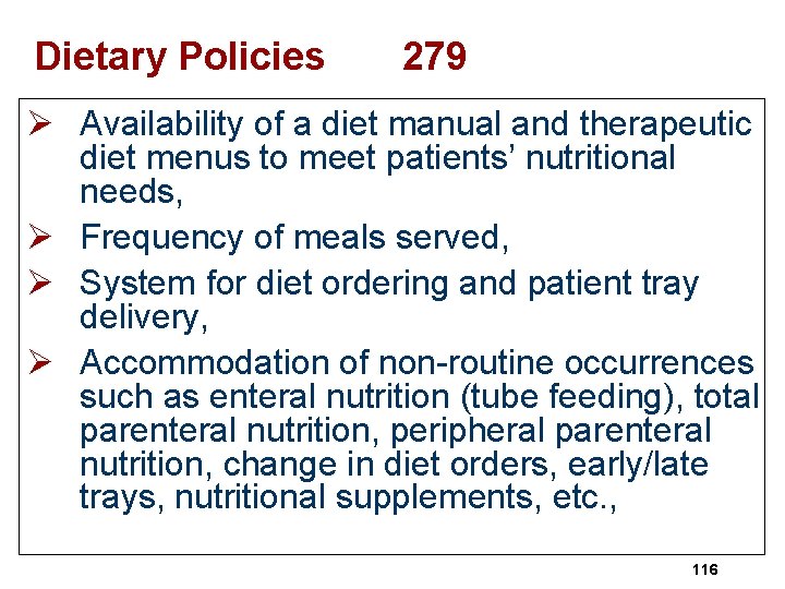 Dietary Policies 279 Ø Availability of a diet manual and therapeutic diet menus to