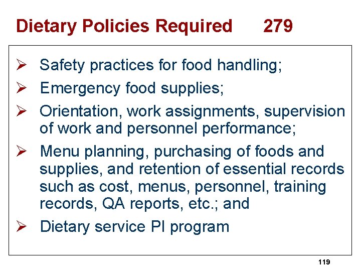 Dietary Policies Required 279 Ø Safety practices for food handling; Ø Emergency food supplies;