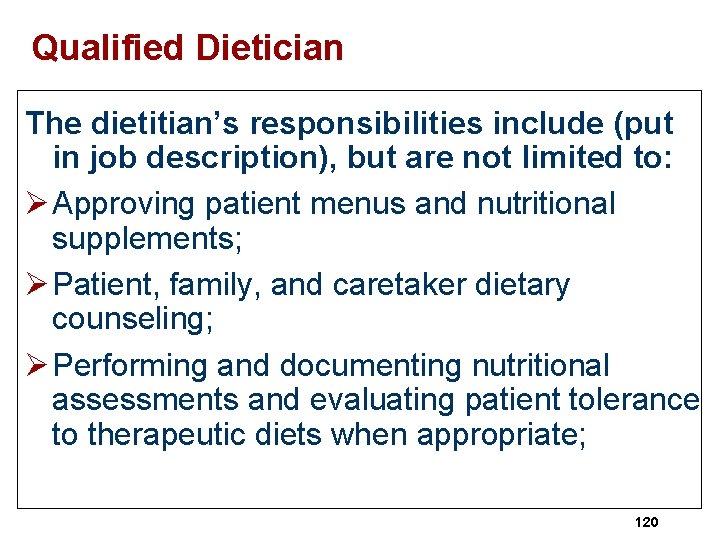 Qualified Dietician The dietitian’s responsibilities include (put in job description), but are not limited