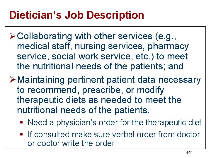 Dietician’s Job Description Ø Collaborating with other services (e. g. , medical staff, nursing