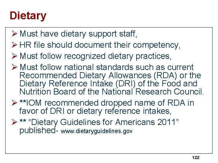 Dietary Ø Must have dietary support staff, Ø HR file should document their competency,
