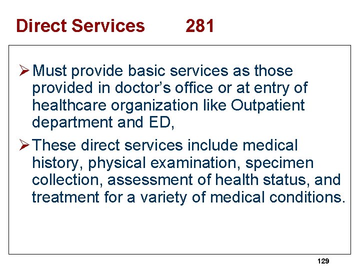 Direct Services 281 Ø Must provide basic services as those provided in doctor’s office