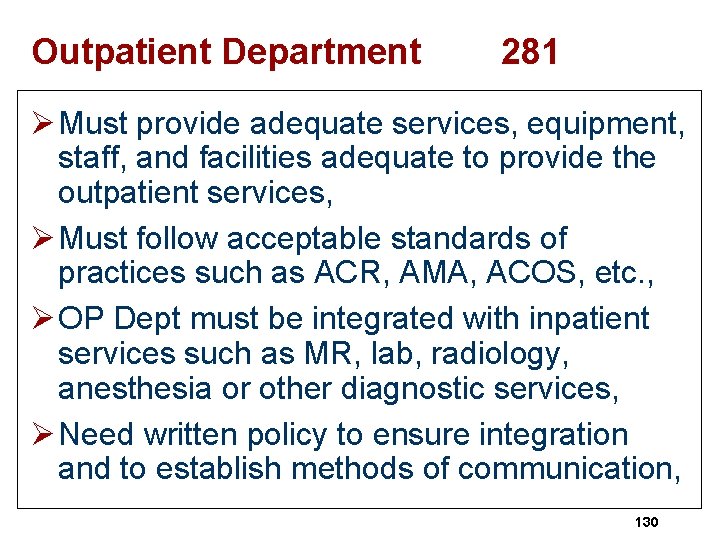 Outpatient Department 281 Ø Must provide adequate services, equipment, staff, and facilities adequate to