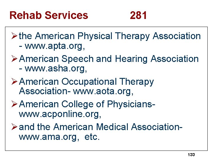 Rehab Services 281 Ø the American Physical Therapy Association - www. apta. org, Ø