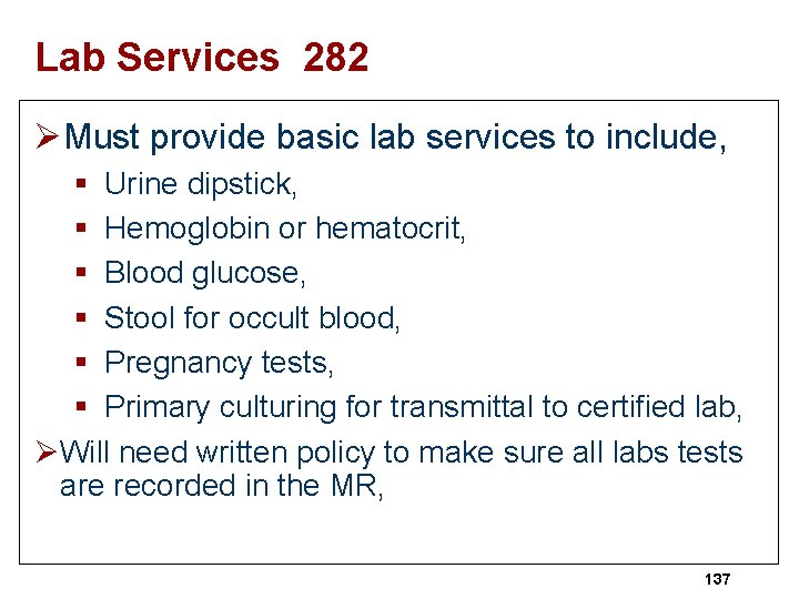 Lab Services 282 ØMust provide basic lab services to include, § Urine dipstick, §