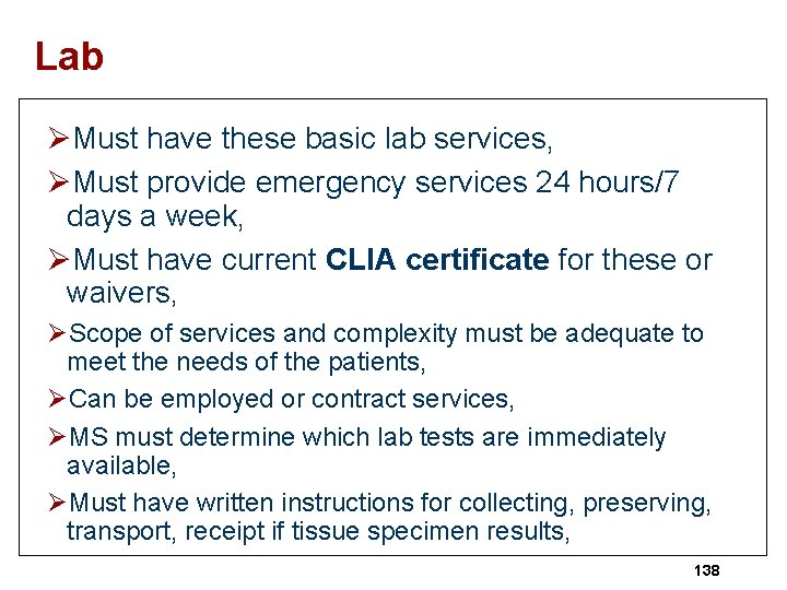 Lab ØMust have these basic lab services, ØMust provide emergency services 24 hours/7 days