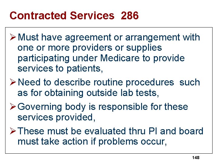 Contracted Services 286 Ø Must have agreement or arrangement with one or more providers