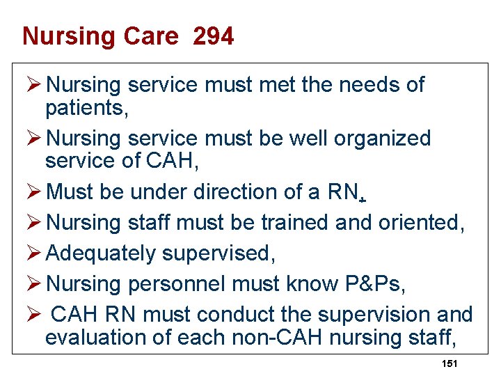 Nursing Care 294 Ø Nursing service must met the needs of patients, Ø Nursing