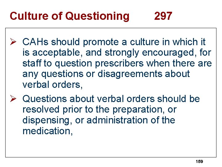 Culture of Questioning 297 Ø CAHs should promote a culture in which it is