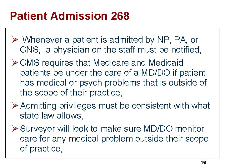 Patient Admission 268 Ø Whenever a patient is admitted by NP, PA, or CNS,