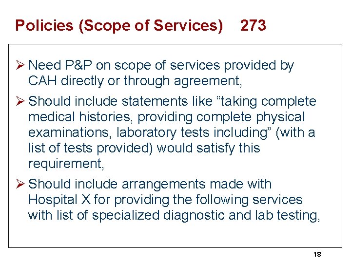 Policies (Scope of Services) 273 Ø Need P&P on scope of services provided by