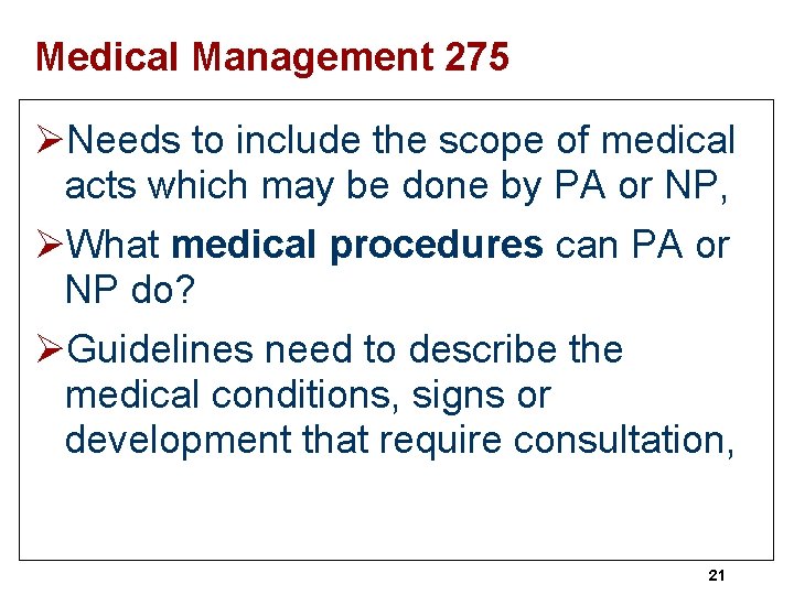 Medical Management 275 ØNeeds to include the scope of medical acts which may be