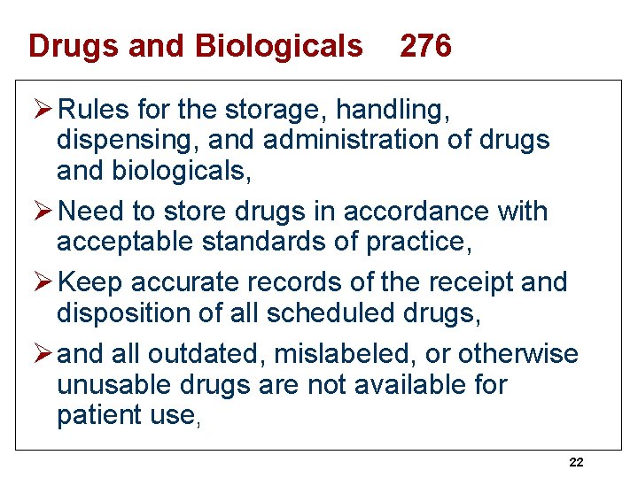Drugs and Biologicals 276 Ø Rules for the storage, handling, dispensing, and administration of