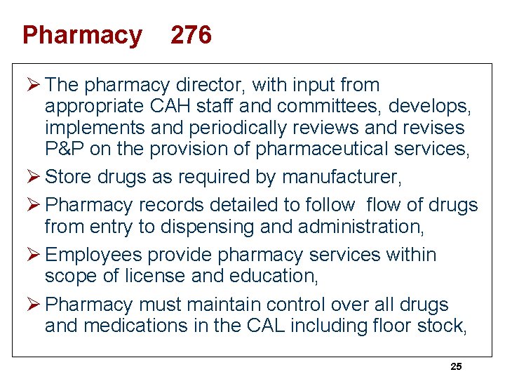 Pharmacy 276 Ø The pharmacy director, with input from appropriate CAH staff and committees,