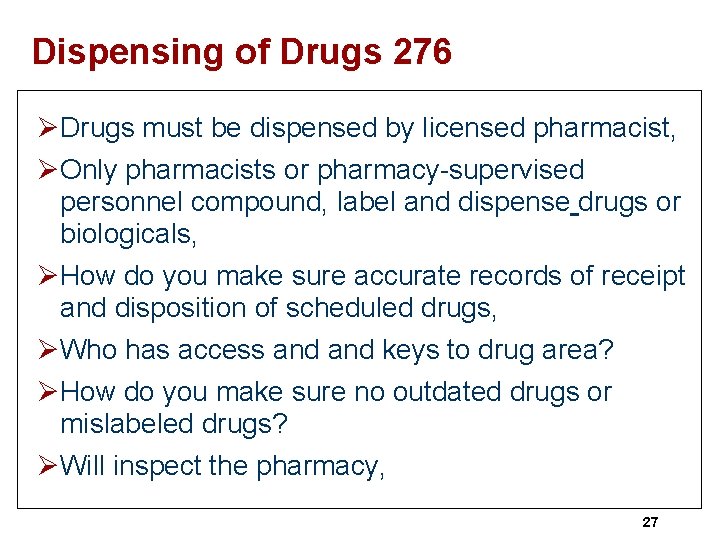 Dispensing of Drugs 276 ØDrugs must be dispensed by licensed pharmacist, ØOnly pharmacists or