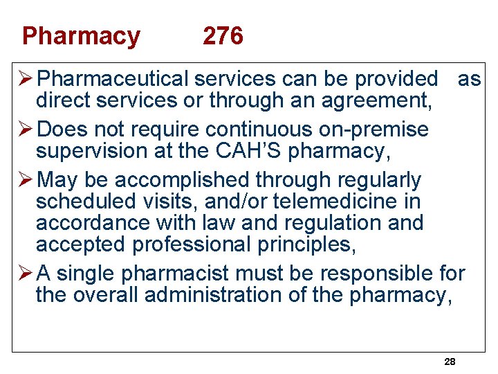 Pharmacy 276 Ø Pharmaceutical services can be provided as direct services or through an