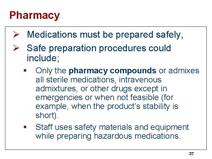 Pharmacy Ø Medications must be prepared safely, Ø Safe preparation procedures could include; §