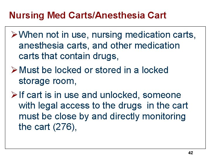 Nursing Med Carts/Anesthesia Cart Ø When not in use, nursing medication carts, anesthesia carts,