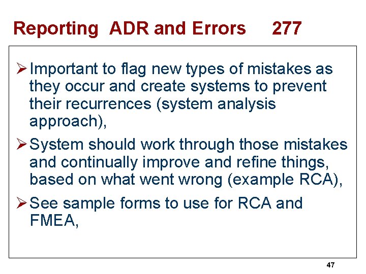 Reporting ADR and Errors 277 Ø Important to flag new types of mistakes as