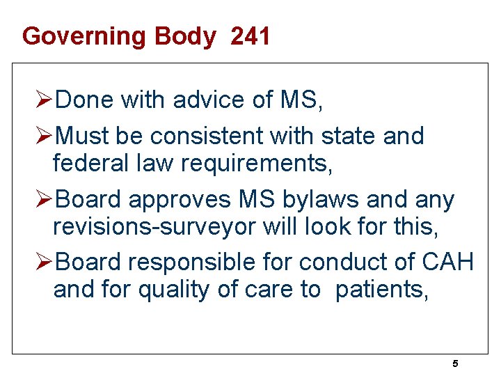 Governing Body 241 ØDone with advice of MS, ØMust be consistent with state and