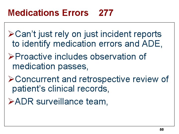 Medications Errors 277 ØCan’t just rely on just incident reports to identify medication errors