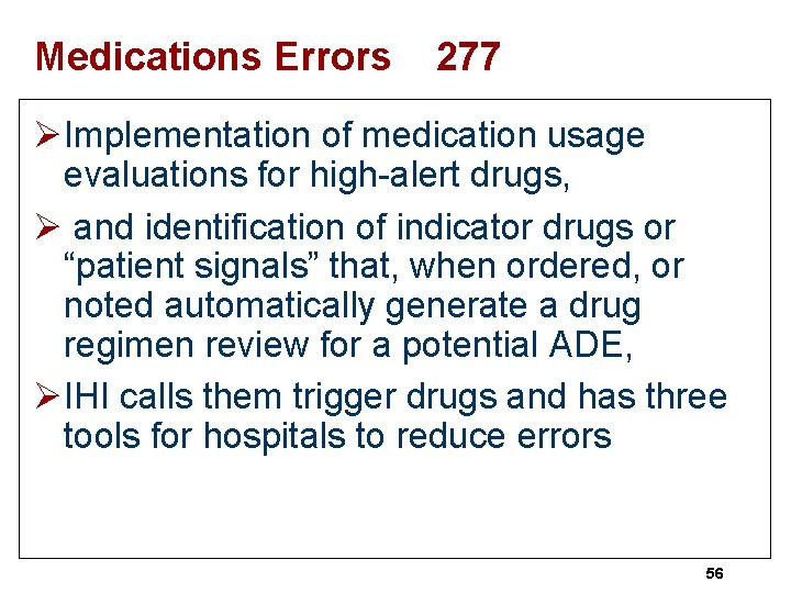 Medications Errors 277 ØImplementation of medication usage evaluations for high-alert drugs, Ø and identification