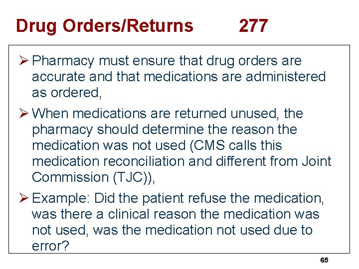 Drug Orders/Returns 277 Ø Pharmacy must ensure that drug orders are accurate and that