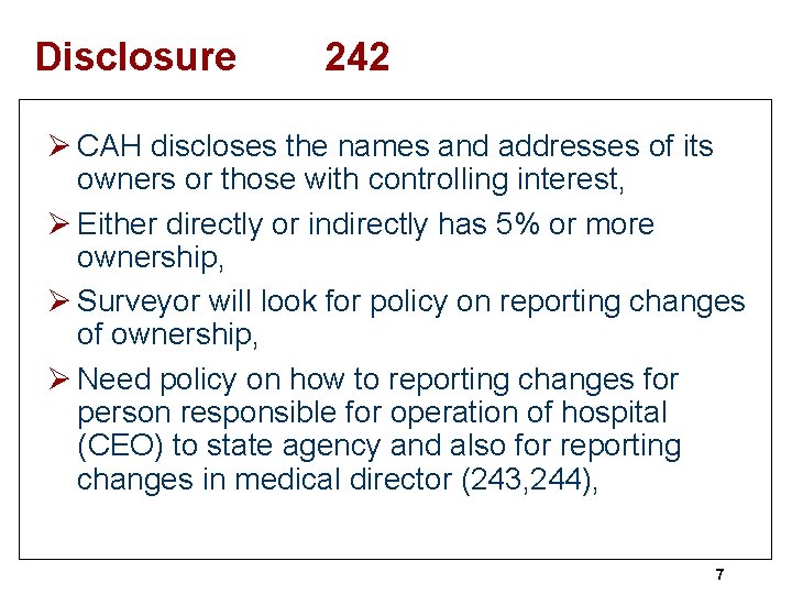 Disclosure 242 Ø CAH discloses the names and addresses of its owners or those
