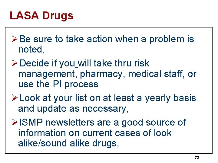 LASA Drugs ØBe sure to take action when a problem is noted, ØDecide if