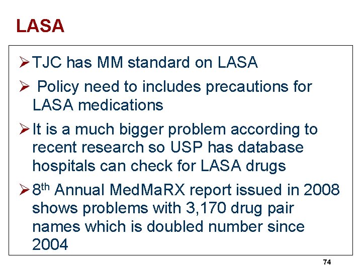 LASA Ø TJC has MM standard on LASA Ø Policy need to includes precautions