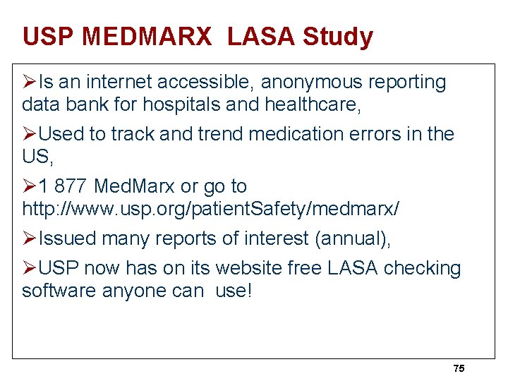 USP MEDMARX LASA Study ØIs an internet accessible, anonymous reporting data bank for hospitals