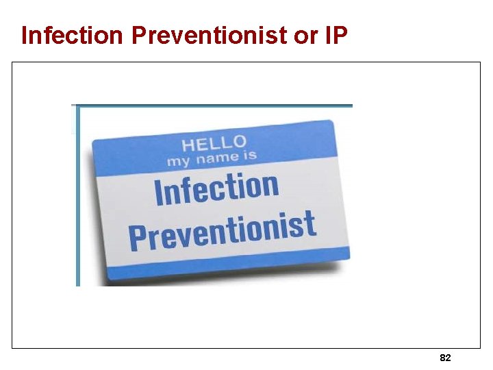 Infection Preventionist or IP 82 