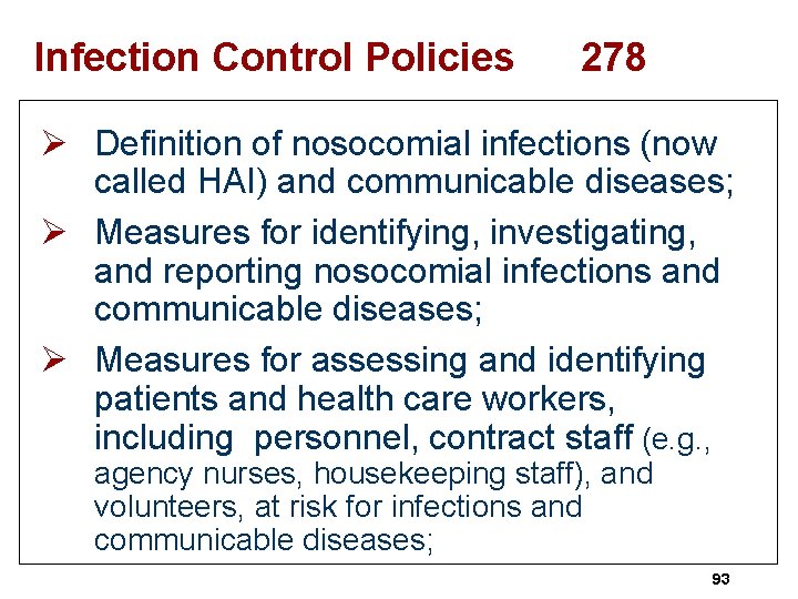 Infection Control Policies 278 Ø Definition of nosocomial infections (now called HAI) and communicable