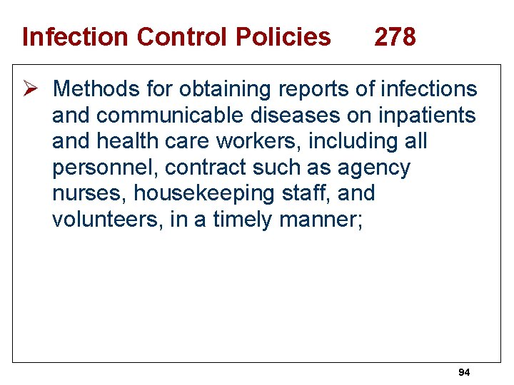 Infection Control Policies 278 Ø Methods for obtaining reports of infections and communicable diseases