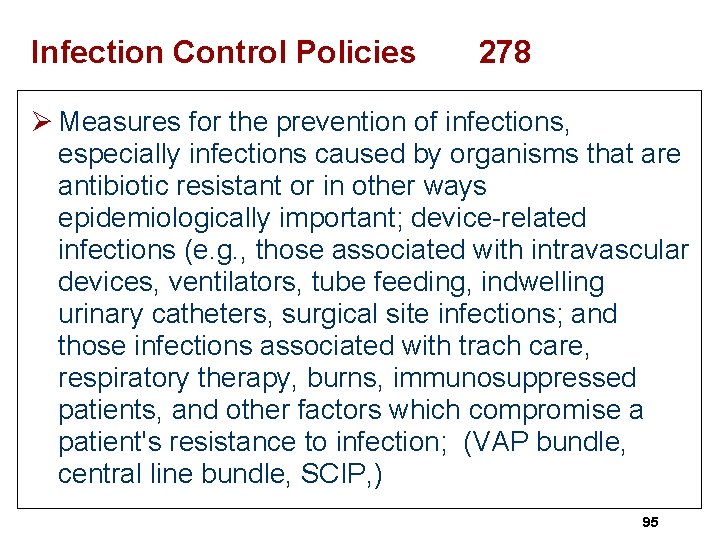 Infection Control Policies 278 Ø Measures for the prevention of infections, especially infections caused