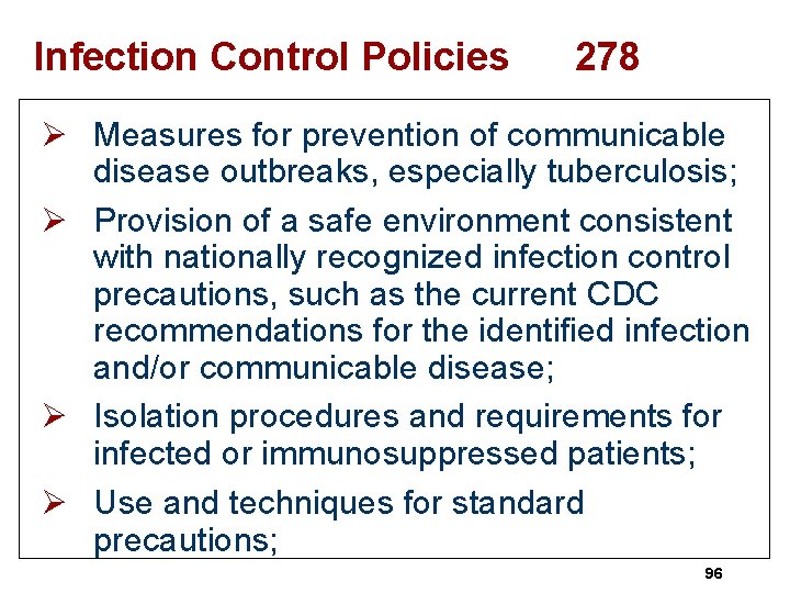 Infection Control Policies 278 Ø Measures for prevention of communicable disease outbreaks, especially tuberculosis;