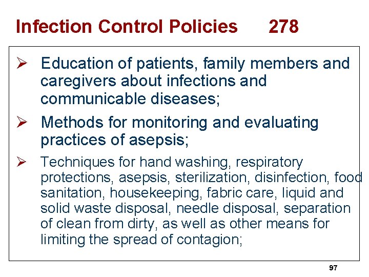 Infection Control Policies 278 Ø Education of patients, family members and caregivers about infections