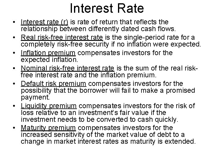 Interest Rate • Interest rate (r) is rate of return that reflects the relationship