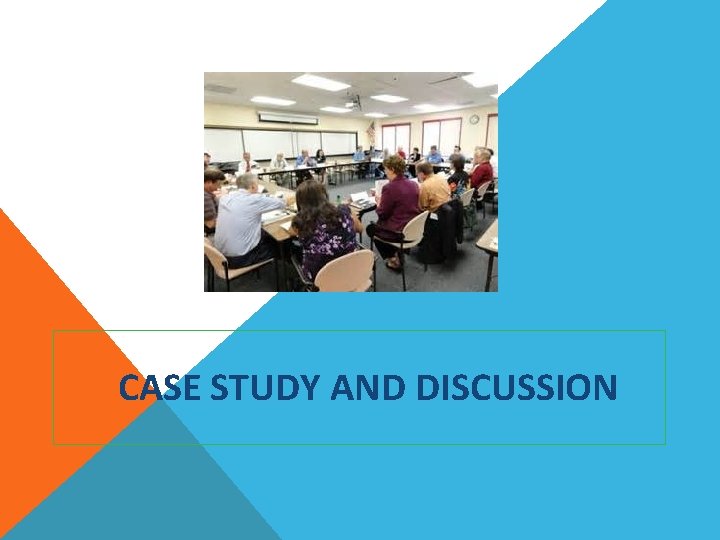 CASE STUDY AND DISCUSSION 