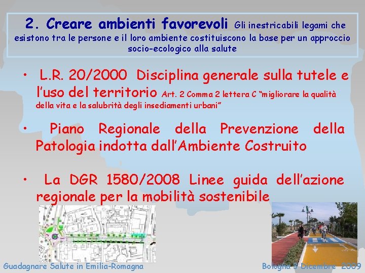 2. Creare ambienti favorevoli Gli inestricabili legami che esistono tra le persone e il