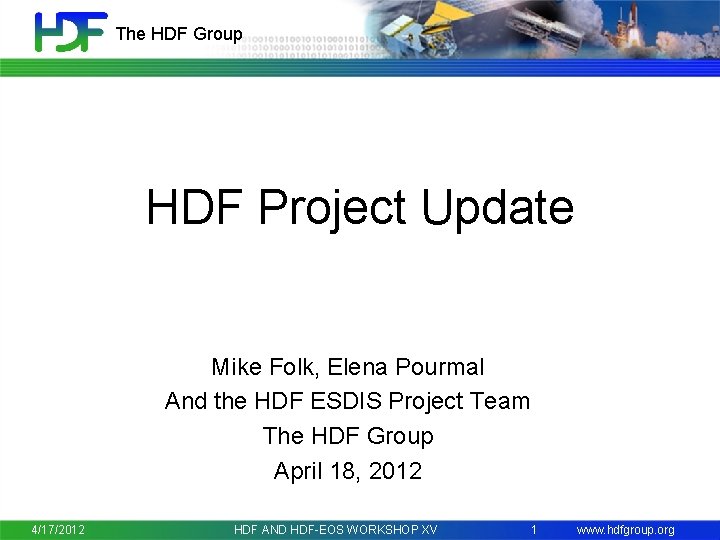 The HDF Group HDF Project Update Mike Folk, Elena Pourmal And the HDF ESDIS