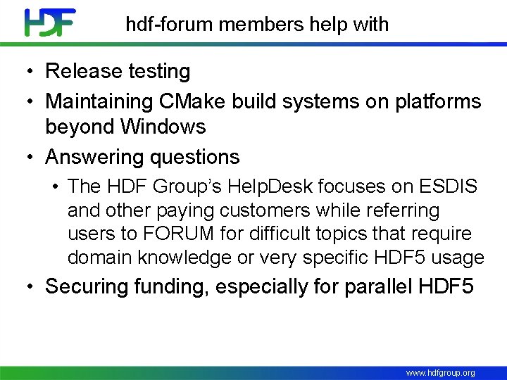 hdf-forum members help with • Release testing • Maintaining CMake build systems on platforms