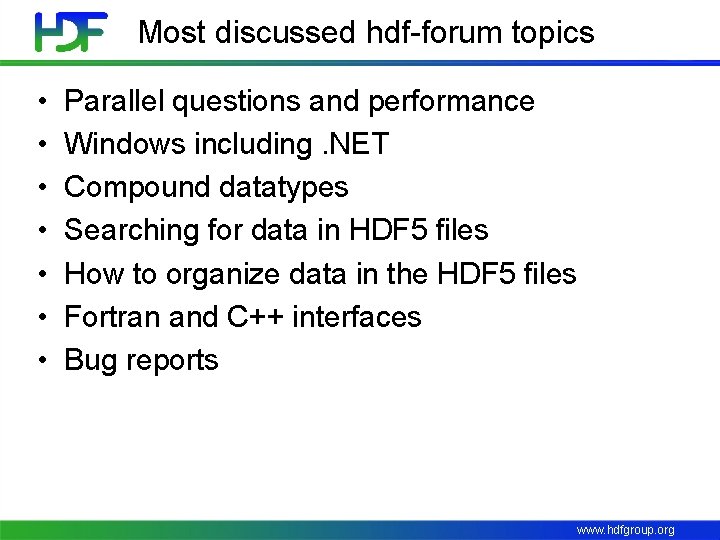 Most discussed hdf-forum topics • • Parallel questions and performance Windows including. NET Compound