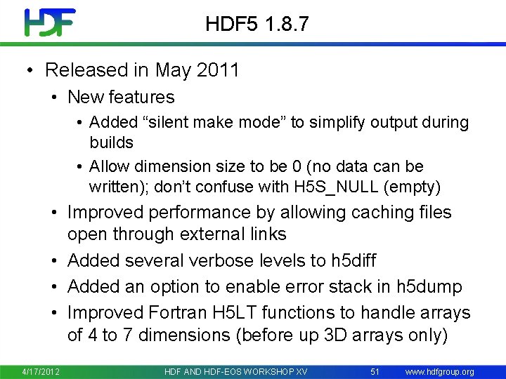 HDF 5 1. 8. 7 • Released in May 2011 • New features •